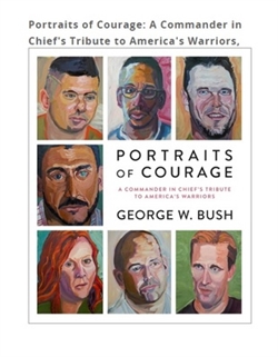 George W. Bush - Portraits of Courage